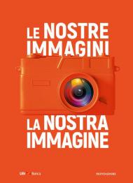 Le nostre immagini, la nostra immagine. Ediz. illustrata