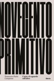 Novecento primitivo. L'arte e lo sguardo sull'altro