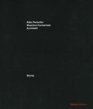 P+F Aldo Parisotto Massimo Formenton architetti. Works. Ediz. italiana e inglese