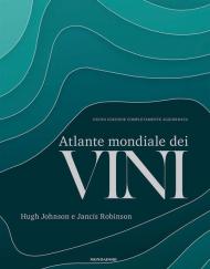 Atlante mondiale dei vini. Nuova ediz.