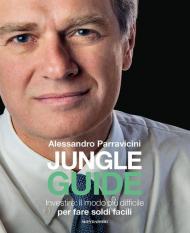 Jungle Guide. Investire: il modo più difficile per fare soldi facili