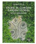 Storie di giardini. Lago Maggiore. Ediz. italiana e inglese