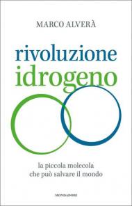 Rivoluzione idrogeno. La piccola molecola che può salvare il mondo