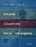 Atlante illustrato della 'ndrangheta. Ediz. illustrata