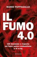 Il fumo 4.0. 100 domande e risposte sul fumo senza combustione e le e-cig