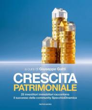 Crescita patrimoniale. 25 investitori immobiliari raccontano il successo della community SpecchioDinamica