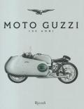 Moto Guzzi 100 anni. Ediz. illustrata