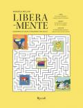 Libera-mente. Ediz. a colori