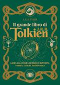 Il grande libro di J.R.R. Tolkien​. ​​Guida alla Terra di mezzo e dintorni: storia, luoghi, personaggi​