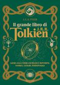Il grande libro di J.R.R. Tolkien​. ​​Guida alla Terra di mezzo e dintorni: storia, luoghi, personaggi​