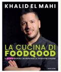 La cucina di Foodqood. Le ricette sfiziose che rivisitano la tradizione italiana