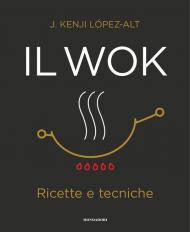 Il wok. Ricette e tecniche