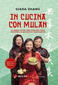 In cucina con Mulan. Le migliori ricette della tradizione cinese tramandate di generazione in generazione