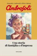 Ambrosoli. Una storia di famiglia e d'impresa