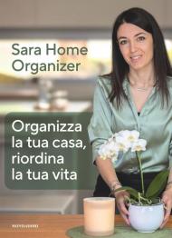 Organizza la tua casa, riordina la tua vita