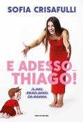 E adesso… Thiago! Il mio primo anno da mamma