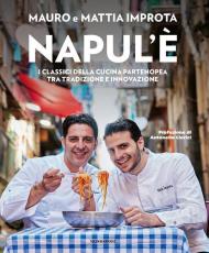 Napul'è. I classici della cucina partenopea tra tradizione e innovazione