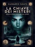 La chiave dei misteri. Enigmi e storie inspiegabili dal mondo