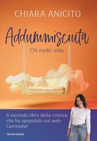 Addummisciuta. Chi vuole, vola