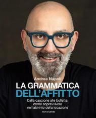 La grammatica dell'affitto. Dalla cauzione alle bollette: come sopravvivere nel labirinto della locazione