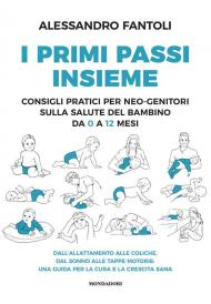 I primi passi insieme. Consigli pratici per neo-genitori sulla salute del bambino da 0 a 12 mesi