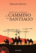 Guida pratica e spirituale al cammino di Santiago