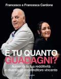 E tu quanto guadagni? Aumenta la tua redditività e diventa un imprenditore vincente