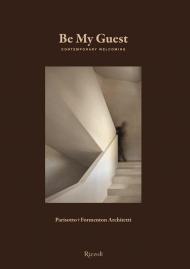Be my guest. Contemporary welcoming. Ediz. illustrata