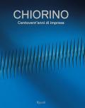 Chiorino 120 anni. Storia di un'impresa italiana