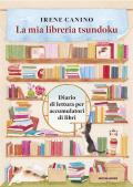 La mia libreria Tsundoku. Diario di lettura per accumulatori di libri