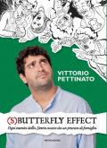 (S)butterfly effect. Ogni evento della Storia nasce da un pranzo di famiglia