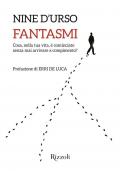 Fantasmi. Cosa, nella tua vita, è cominciato senza mai arrivare a compimento?