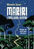 Mariri. L'Amazzonia dentro. Viaggio nei fiumi della mia terra