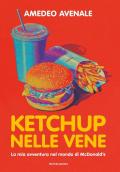 Ketchup nelle vene. La mia avventura nel mondo di McDonald's