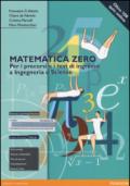 Matematica zero. Per i precorsi e i test di ingresso a Ingegneria e Scienze. Ediz. mylab. Con espansione online