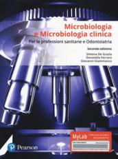 Microbiologia e microbiologia clinica. Per le professioni sanitarie e odontoiatria. Ediz. mylab. Con Contenuto digitale per accesso on line