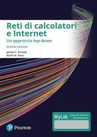 Reti di calcolatori e internet. Un approccio top-down. Ediz. mylab. Con eText. Con aggiornamento online