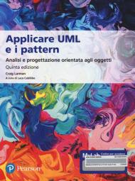 Applicare UML e i pattern. Analisi e progettazione orientata agli oggetti. Ediz. MyLab. Con e-text. Con espansione online