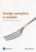 Design semplice e usabile. Web, dispositivi mobili e interazioni