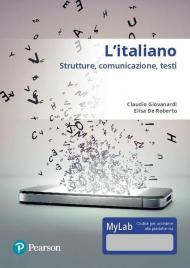 L' italiano. Strutture, comunicazione, testi. Con accesso online MyLab