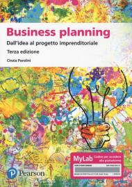 Business planning. Dall'idea al progetto imprenditoriale. Ediz. MyLab. Con Contenuto digitale per accesso on line