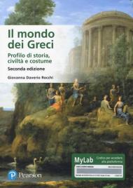 Il mondo dei Greci. Profilo di storia, civiltà e costumi. Ediz. MyLab. Con Contenuto digitale per accesso on line