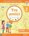 Tre amici. Curiosi per natura. Per la Scuola elementare. Con e-book. Con espansione online vol.2