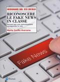 Riconoscere le fake news in classe. Percorsi per una comunicazione consapevole in rete