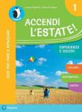 Accendi l'estate. Per la Scuola elementare. Con espansione online. Vol. 1