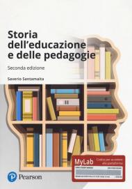 Storia dell'educazione e delle pedagogie. Ediz. MyLab. Con aggiornamento online