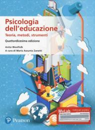 Psicologia dell'educazione. Teorie, metodi, strumenti. Ediz. MyLab. Con Contenuto digitale per accesso on line