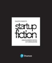Startup ficton. Una business novel di formazione