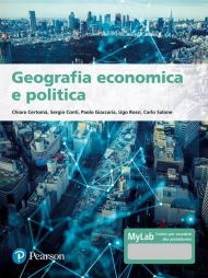 Geografia economica e politica. Ediz. MyLab. Con aggiornamento online