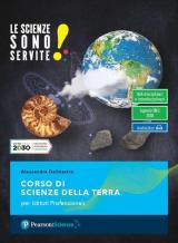 Le scienze sono servite! Corso di scienze della terra. Con e-book. Con espansione online